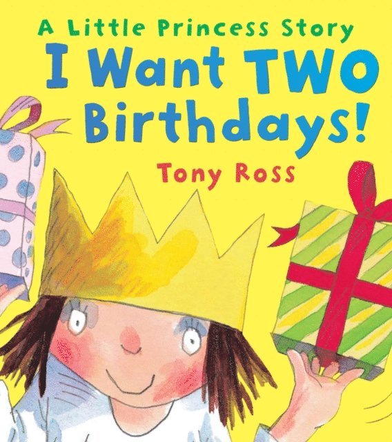 Tony Ross - I Want Two Birthdays!, E-bok