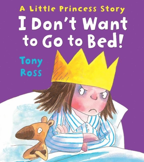 Tony Ross - I Don't Want to Go to Bed!, E-bok