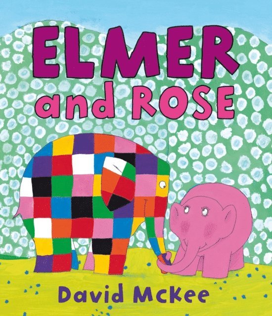 David McKee - Elmer and Rose, E-bok