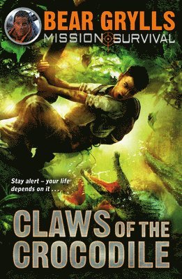 Bear Grylls - Mission Survival 5: Claws of the Crocodile, Häftad