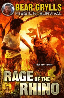 Bear Grylls - Mission Survival 7: Rage of the Rhino, Häftad