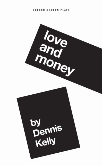 Dennis Kelly - Love and Money, E-bok