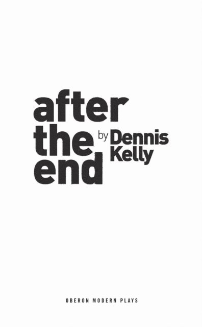 Dennis Kelly - After the End, E-bok