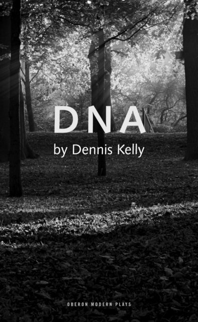 Dennis Kelly - DNA, E-bok