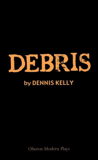 Dennis Kelly - Debris, E-bok