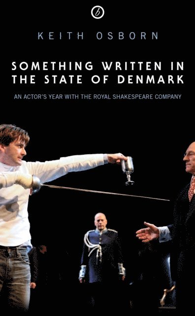 Keith Osborn - Something Written in the State of Denmark: An Actor's Year with the Royal Shakespeare Company, E-bok
