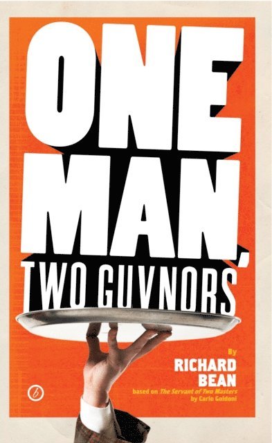 Richard Bean - One Man, Two Guvnors, E-bok