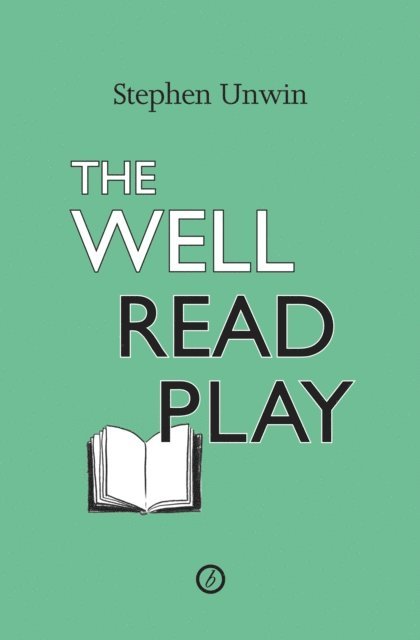 Stephen Unwin - Well Read Play, E-bok
