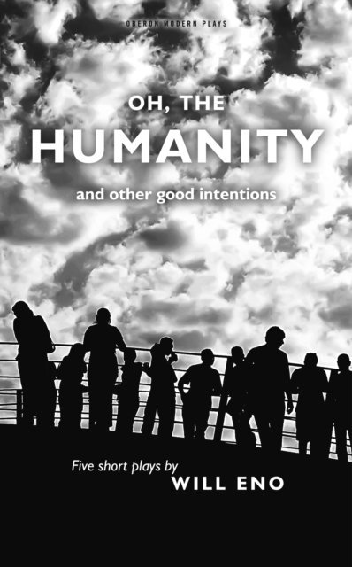 Will Eno - Oh, the Humanity and other good intentions, E-bok