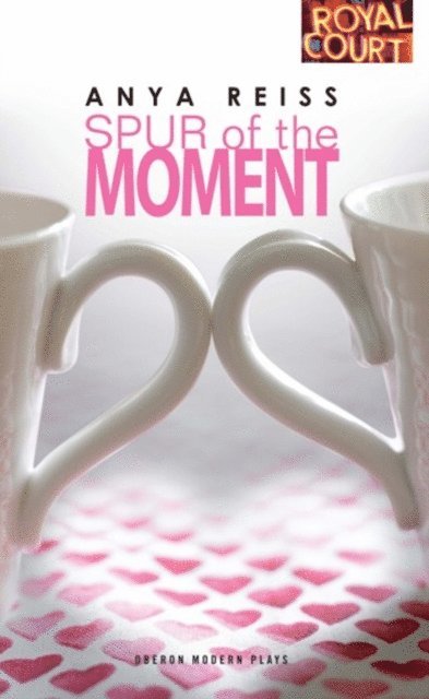 Anya Reiss - Spur of the Moment, E-bok