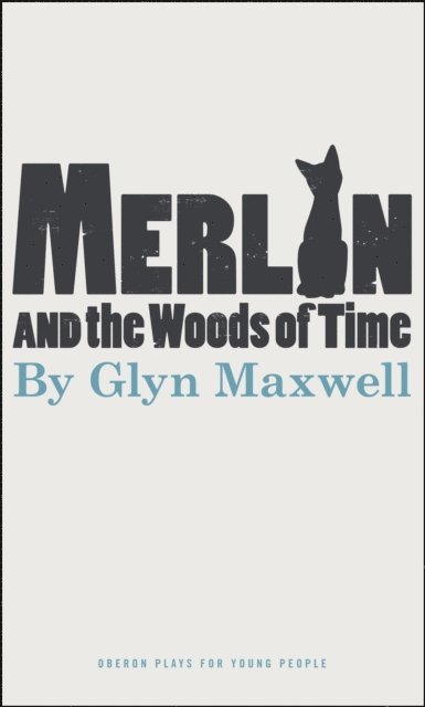 Glyn Maxwell - Merlin and the Woods of Time, E-bok