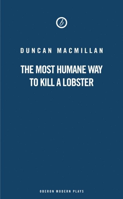 Duncan Macmillan - Most Humane Way to Kill A Lobster, E-bok