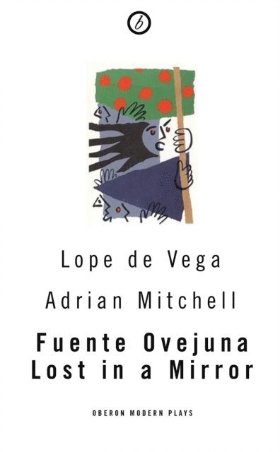 Lope De Vega - Fuente Ovejuna/Lost in a Mirror, E-bok