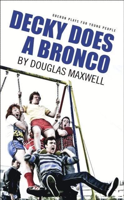Douglas Maxwell - Decky Does A Bronco, E-bok
