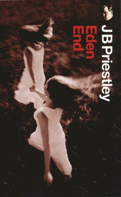 J. B. Priestley - Eden End, E-bok