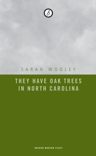 Sarah Wooley - They Have Oak Trees in North Carolina, E-bok