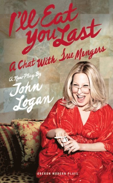 John Logan - I'll Eat You Last, E-bok