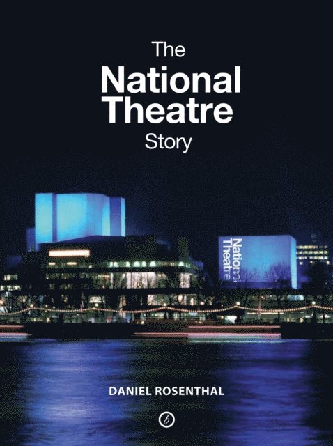 Daniel Rosenthal - National Theatre Story, E-bok