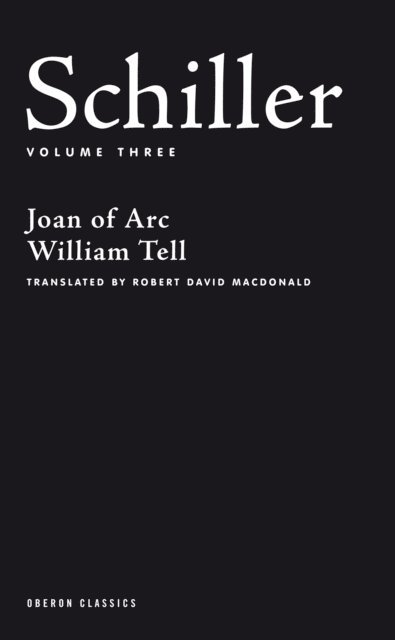 Friedrich Schiller - Schiller: Volume Three, E-bok