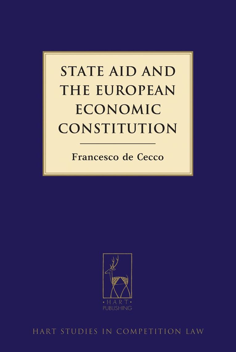 Francesco de Cecco - State Aid and the European Economic Constitution, Inbunden