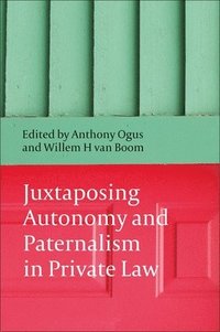 Juxtaposing Autonomy and Paternalism in Private Law