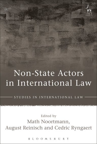 Non-State Actors in International Law by Math Noortmann, August Reinisch, Cedric Ryngaert, August Reinisch