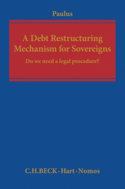Christoph G Paulus - Debt Restructuring Mechanism for Sovereigns, E-bok