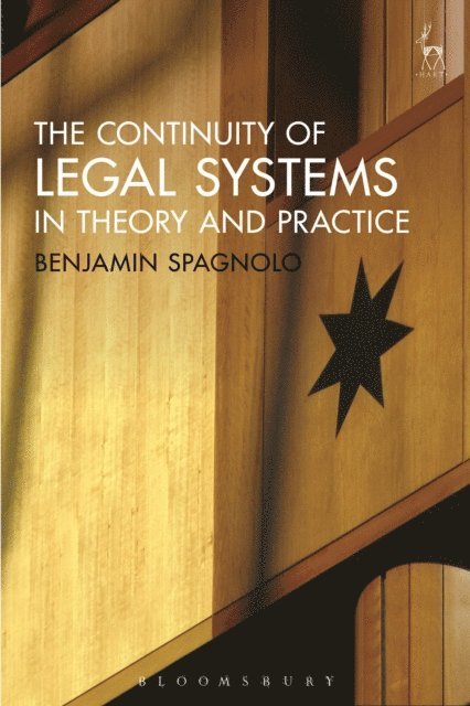 Benjamin Spagnolo - Continuity of Legal Systems in Theory and Practice, E-bok