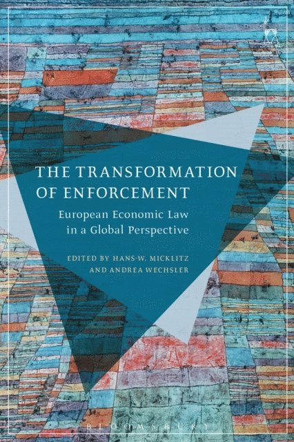 Hans-W. Micklitz, Andrea Wechsler - Transformation of Enforcement, E-bok
