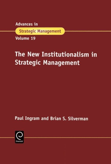 B. Silverman, P. Ingram - New Institutionalism in Strategic Management, E-bok