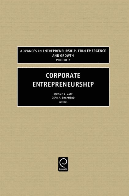 Dean Shepherd, Jerome A. Katz - Corporate Entrepreneurship, E-bok