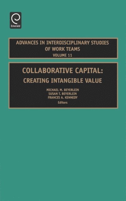 Frances H. Kennedy, Susan T. Beyerlein, Michael M. Beyerlein - Collaborative Capital, E-bok