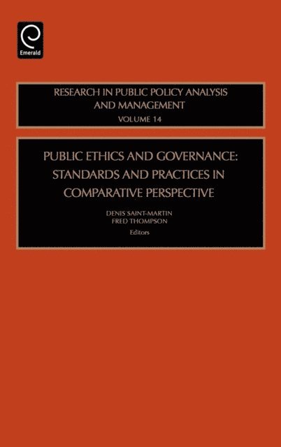 Fred Thompson, Denis Saint-Martin, Lawrence R. Jones - Public Ethics and Governance, E-bok