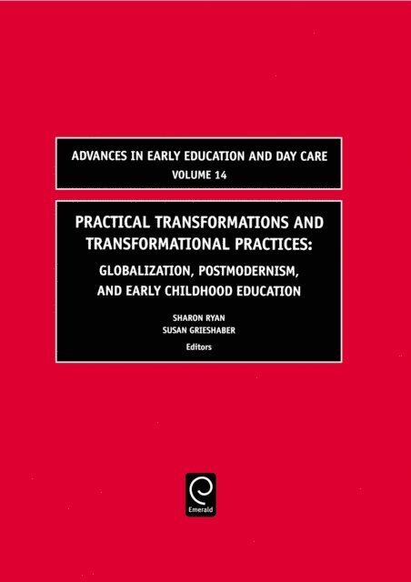 Susan Grieshaber, Sharon Ryan - Practical Transformations and Transformational Practices, E-bok