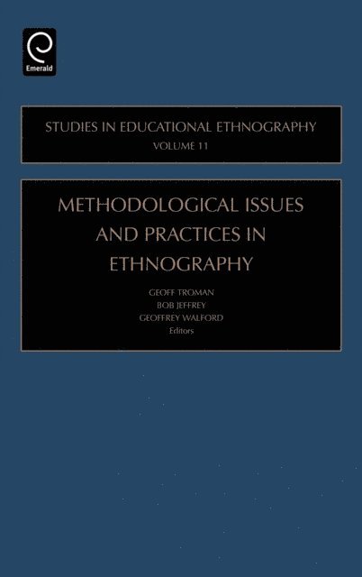 Geoffrey Walford, Bob Jeffrey, Geoff Troman - Methodological Issues and Practices in Ethnography, E-bok