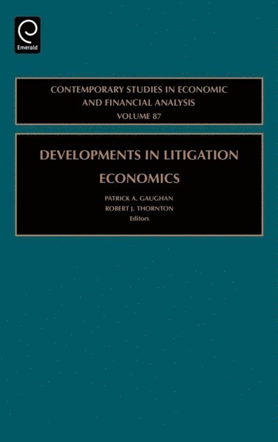 Robert J. Thornton, Patrick A. Gaughan - Developments in Litigation Economics, E-bok