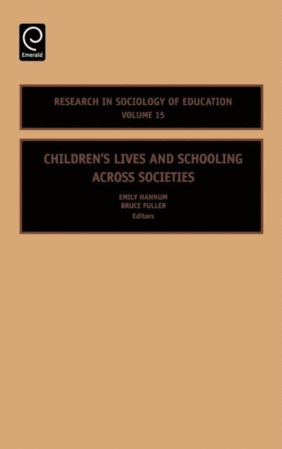 Emily Hannum, Bruce Fuller - Children's Lives and Schooling across Societies, E-bok
