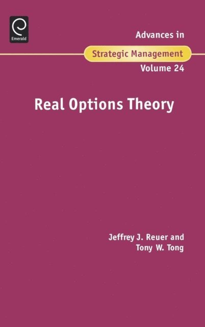 Tony W. Tong, Jeffrey J. Reuer - Real Options Theory, E-bok