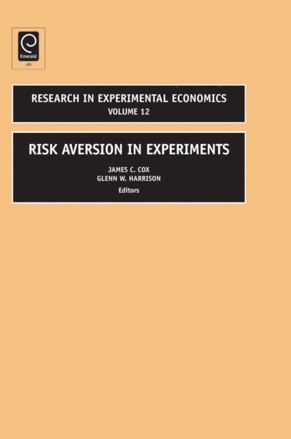 James C. Cox, G.W. Harrison - Risk Aversion in Experiments, E-bok