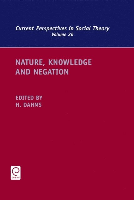 Harry F. Dahms - Nature, Knowledge and Negation, E-bok