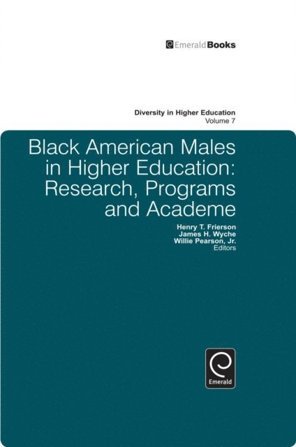 Willie PearsonJr., James H. Wyche, Henry T. Frierson - Black American Males in Higher Education, E-bok