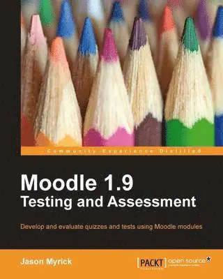 Jason Myrick, J. Myrick - Moodle 1.9 Testing and Assessment, Häftad. Tillgänglighet: Lägg i varukorg