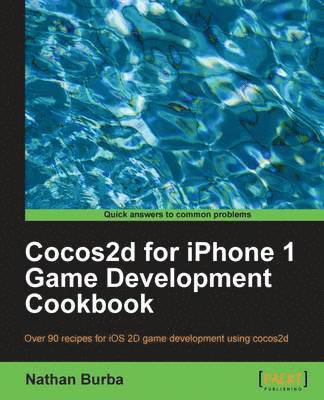 Nathan Burba - Cocos2d for iPhone 1 Game Development Cookbook, Häftad