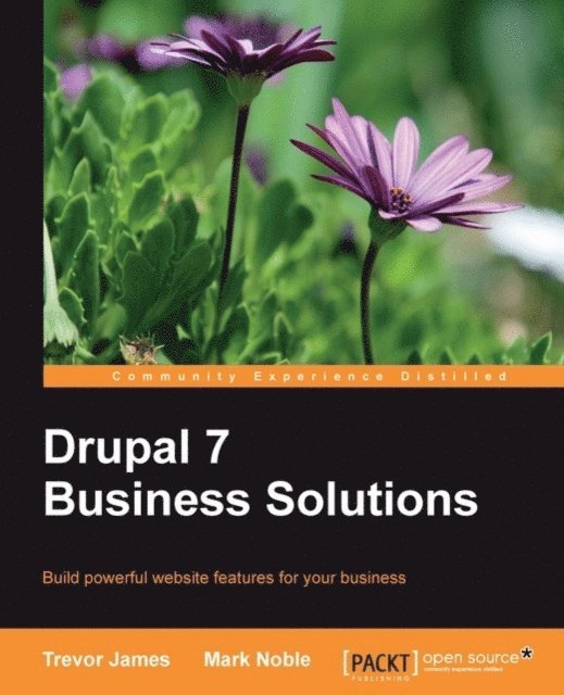 Mark Noble, Trevor James - Drupal 7 Business Solutions, E-bok