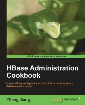 Yifeng Jiang - Hbase Administration Cookbook, Häftad