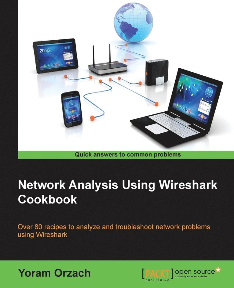 Yoram Orzach - Network Analysis using Wireshark Cookbook, Häftad