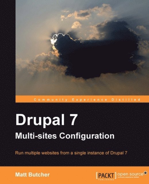 Matt Butcher - Drupal 7 Multi Sites Configuration, E-bok. Tillgänglighet: Lägg i varukorg
