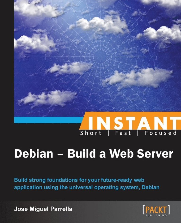 Jose Miguel Parrella - Instant Debian - Build a Web Server, Häftad