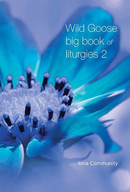 The Iona Community - Wild Goose Big Book of Liturgies volume 2, Häftad