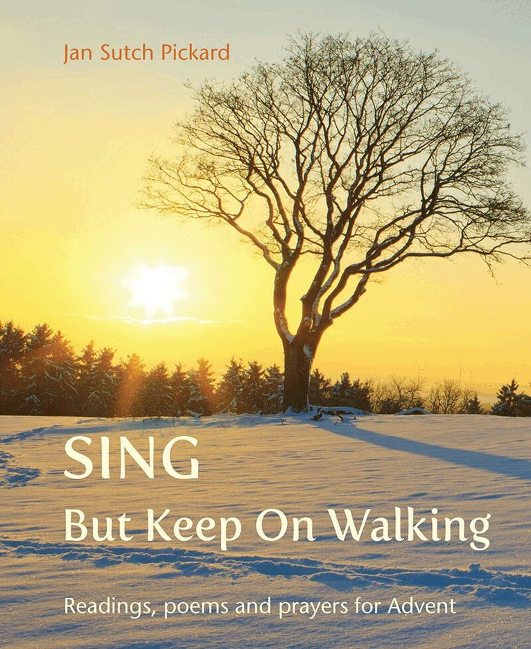 Jan Sutch Pickard - Sing But Keep On Walking, Häftad